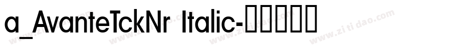 a_AvanteTckNr Italic字体转换
